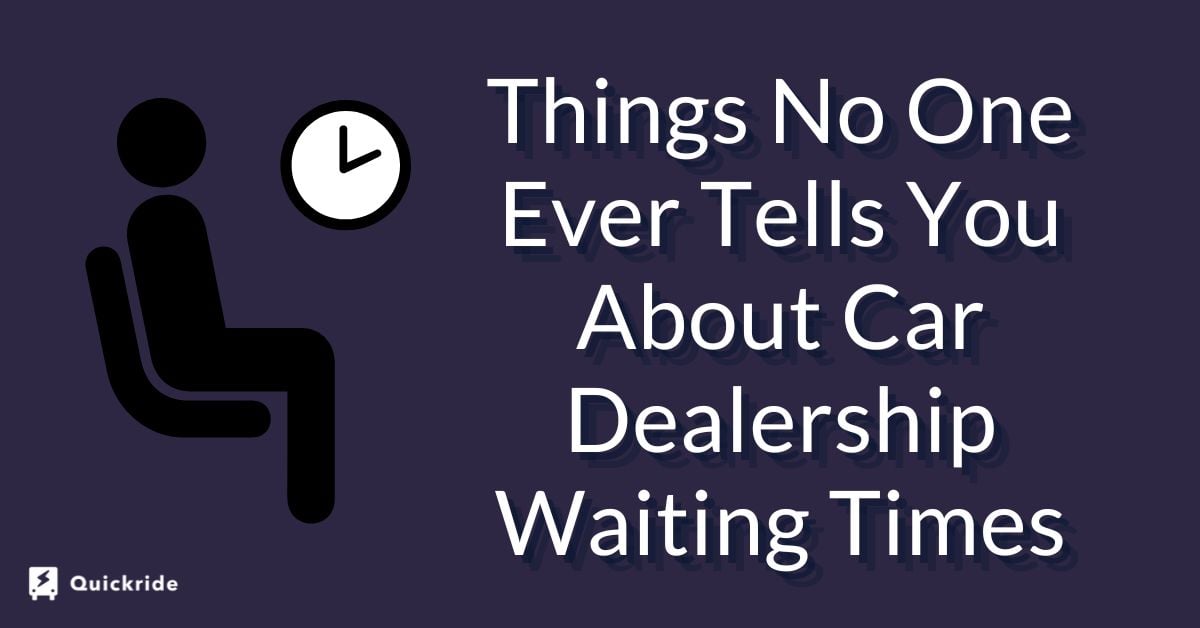 Blog #23 Things No One Ever Tells You About Car Dealership Waiting Times