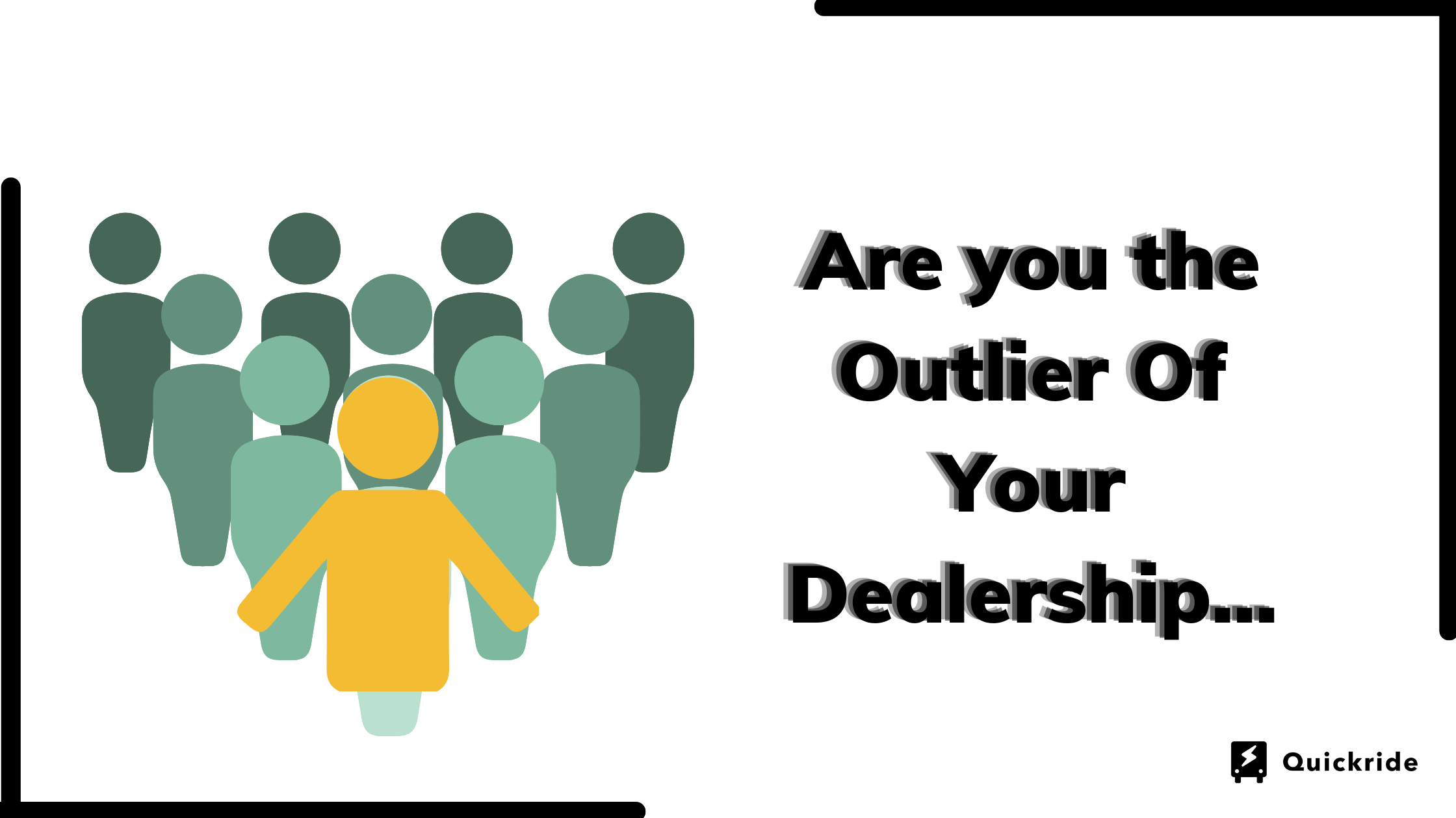 Are you the Outlier Of Your Dealership...