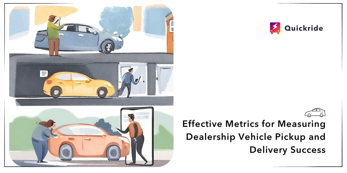 Effective Metrics for Measuring Dealership Vehicle Pickup and Delivery Success
