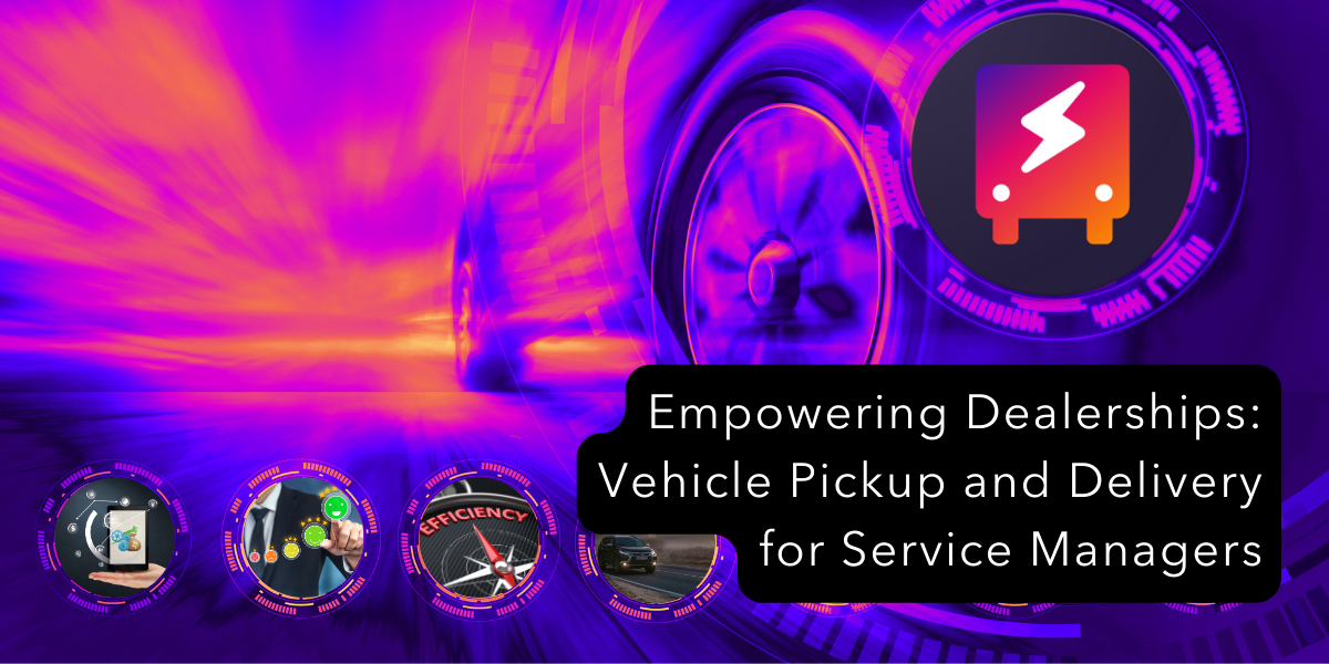 Vehicle Pickup and Delivery for Service Managers