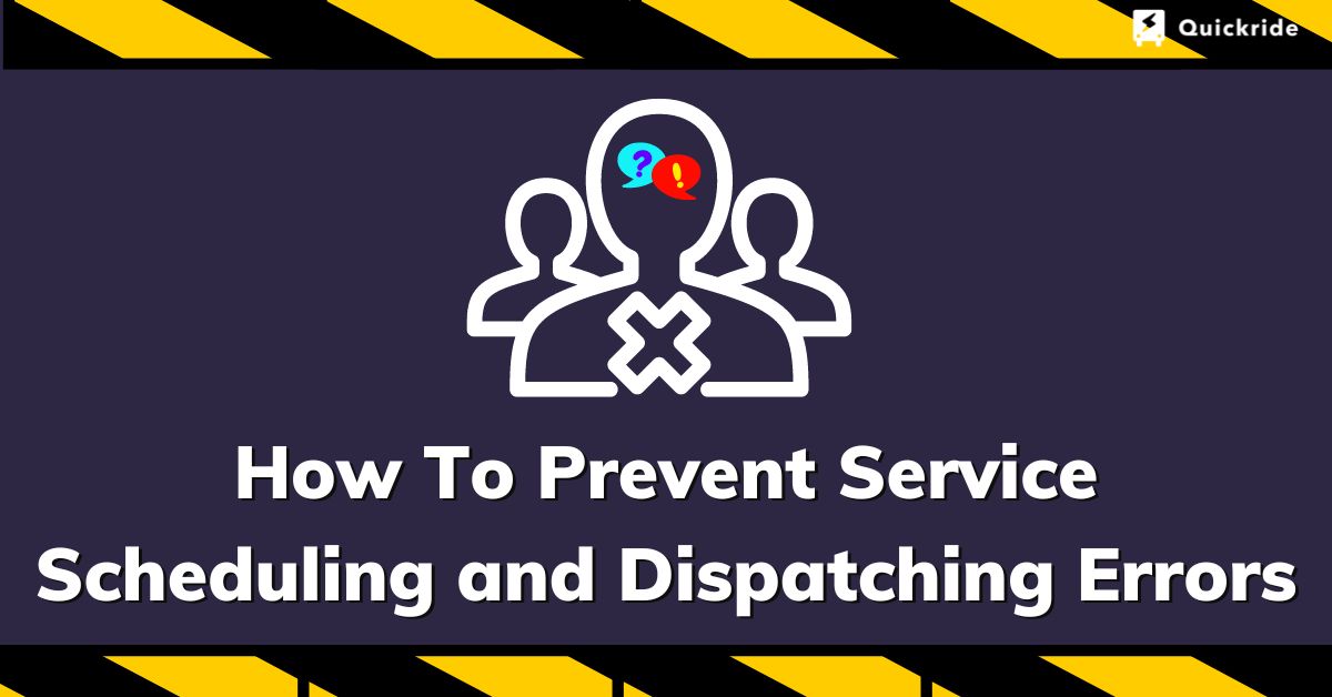 How To Prevent Service Scheduling and Dispatching Errors
